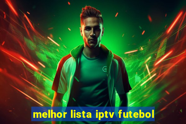 melhor lista iptv futebol